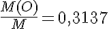 5$ \frac{M(O)}{M}=0,3137